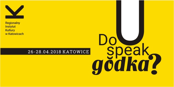 Do you speak gŏdka? Czy festiwal ślōnskij gŏdki w Katowicach [PROGRAM]