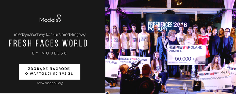 Ruda Śląska: Fresh Faces World by Models8. Międzynarodowy konkurs modelingowy. Zgłoś się i zawalcz o nagrodę w wysokości 50 tys. złotych! (fot.Models8/fb)