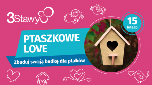 Ptaszkowe Love czyli wielkie budowanie domków dla ptaków już 15 lutego w Katowicach (fot.materiały prasowe)