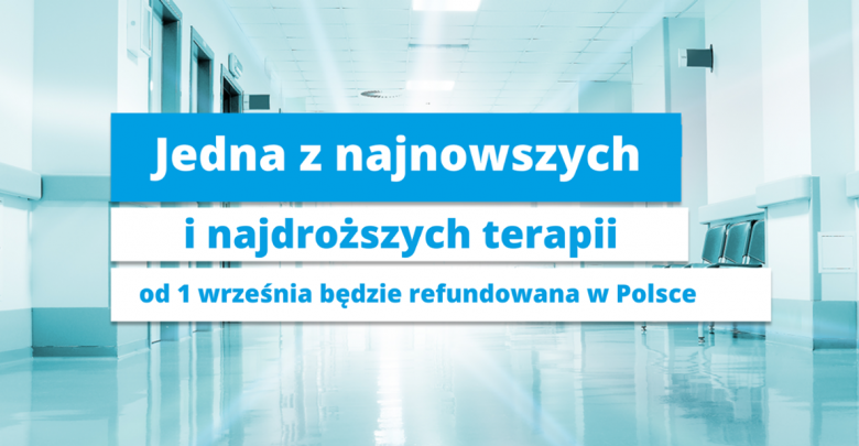 Jedna z najnowszych i najdroższych terapii jest od 1 września refundowana w Polsce (fot.MZ)