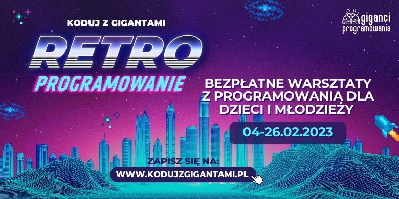 Startują bezpłatne warsztaty “Koduj z Gigantami - Retroprogramowanie”.