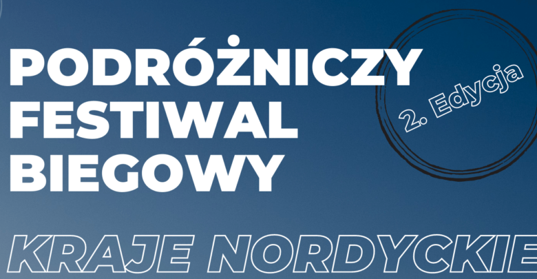 Podróżniczy Festiwal Biegowy (2. Edycja)