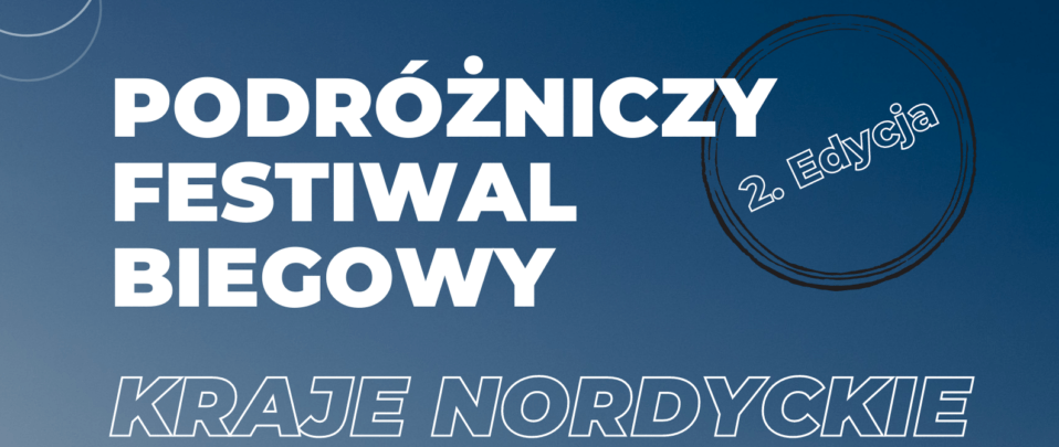 Podróżniczy Festiwal Biegowy (2. Edycja)