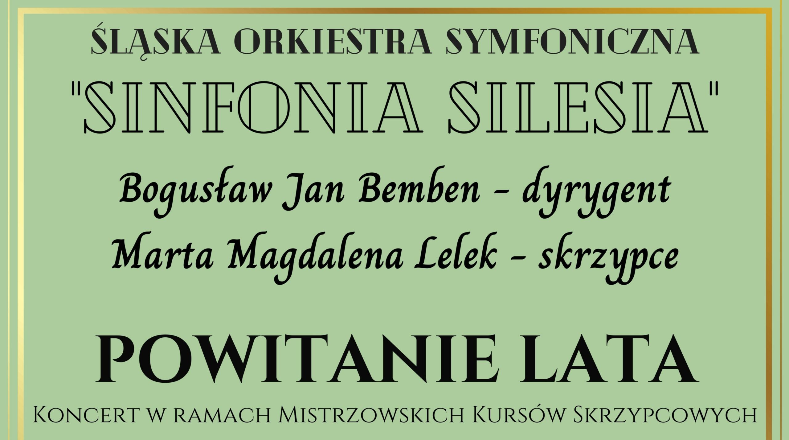 Koncert „Powitanie Lata” w wykonaniu Śląskiej Orkiestry Symfonicznej „SINFONIA SILESIA”