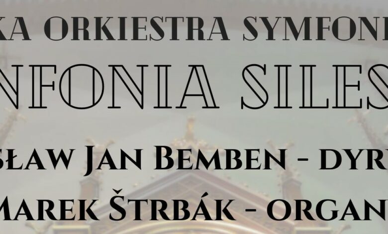 Koncert inaugurujący 3 sezonu artystycznego Śląskiej Orkiestry Symfonicznej „SINFONIA SILESIA"