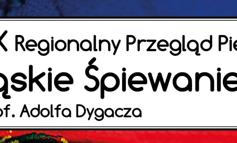 Regionalny Przegląd Pieśni "Śląskie Śpiewanie" im. prof. Adolfa Dygacza