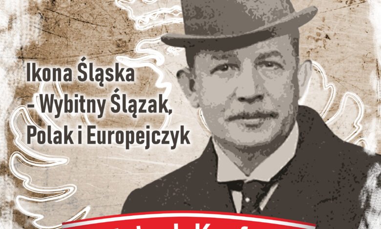 Ikona Śląska – Wojciech Korfanty – Wybitny Ślązak, Polak, Europejczyk