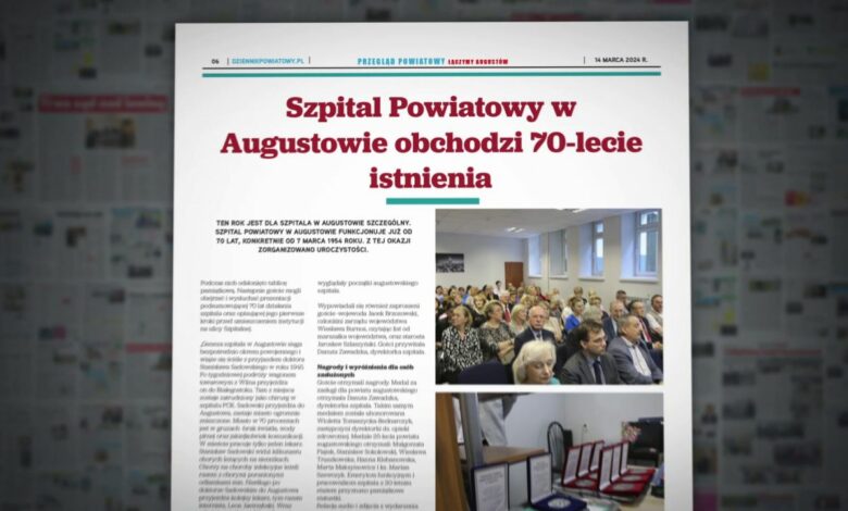 Szpital Powiatowy w Augustowie ma 70 lat. Przegląd prasy 15.03.2024