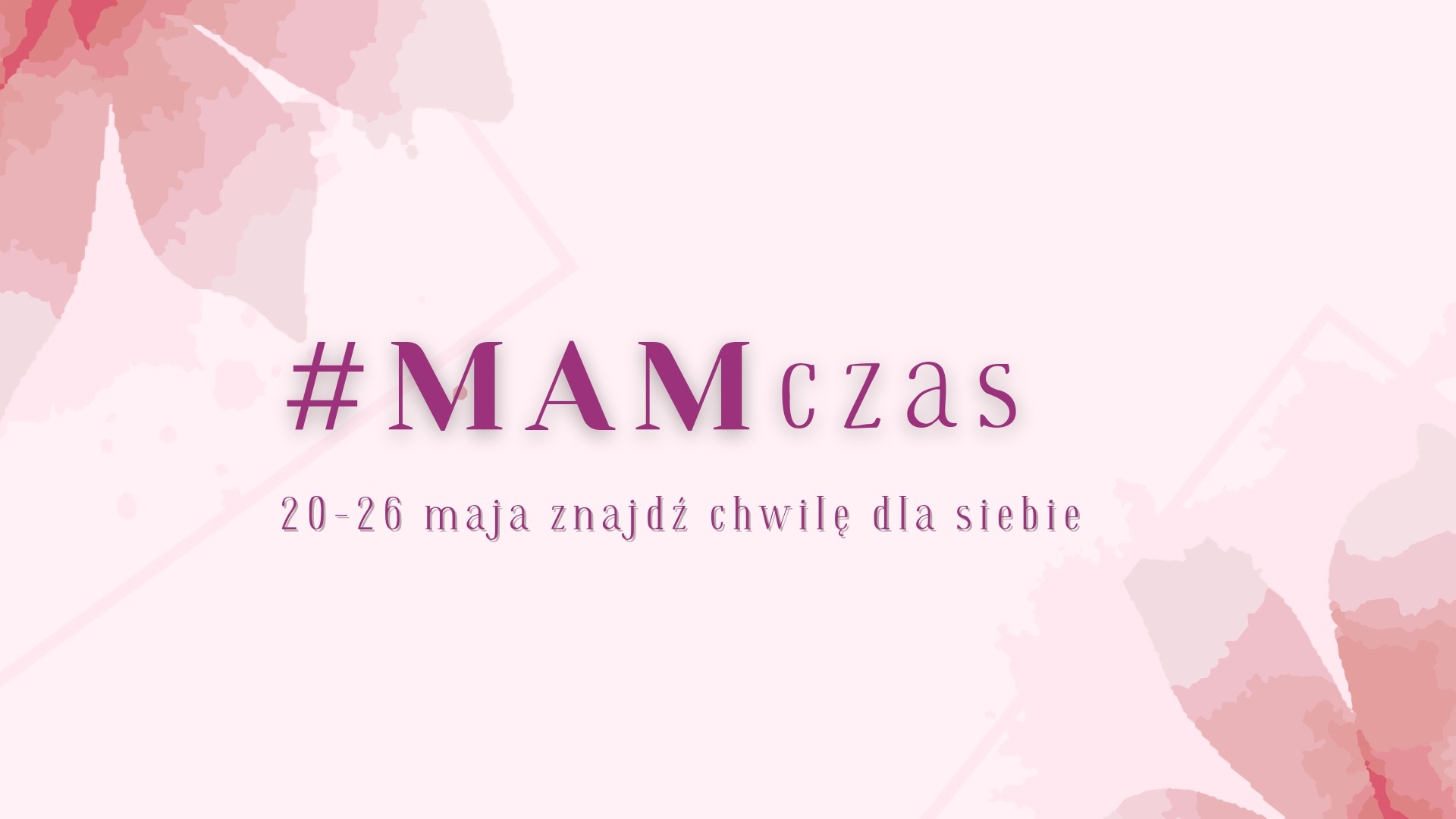 #MAMczas – Sosnowiecki Tydzień dla Mam