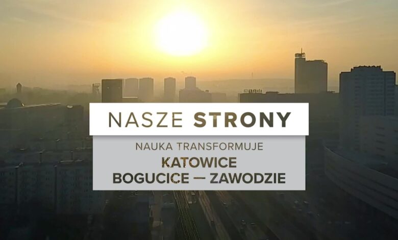 Historia Zawodzia. Reportaż dokumentalny Nauka transformuje Katowice - Bogucice - Zawodzie