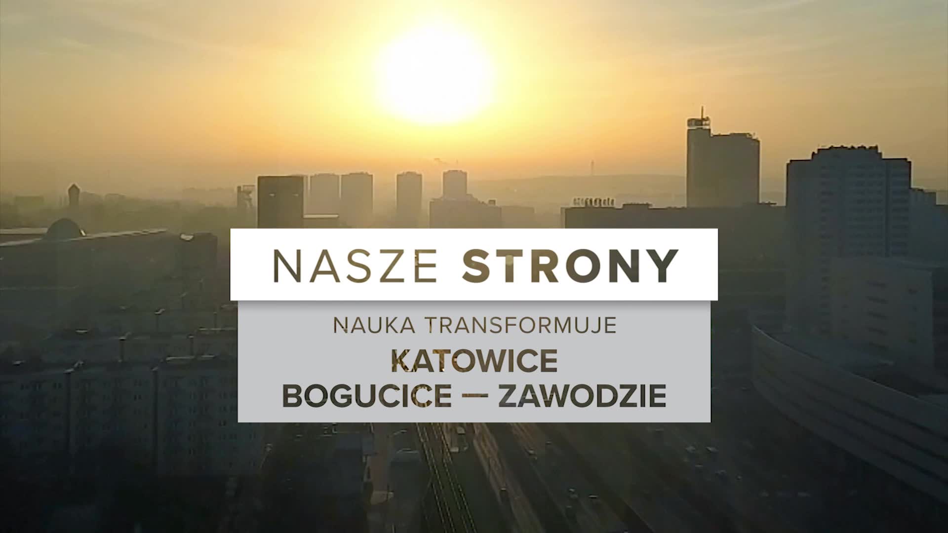 Historia Zawodzia. Reportaż dokumentalny Nauka transformuje Katowice - Bogucice - Zawodzie
