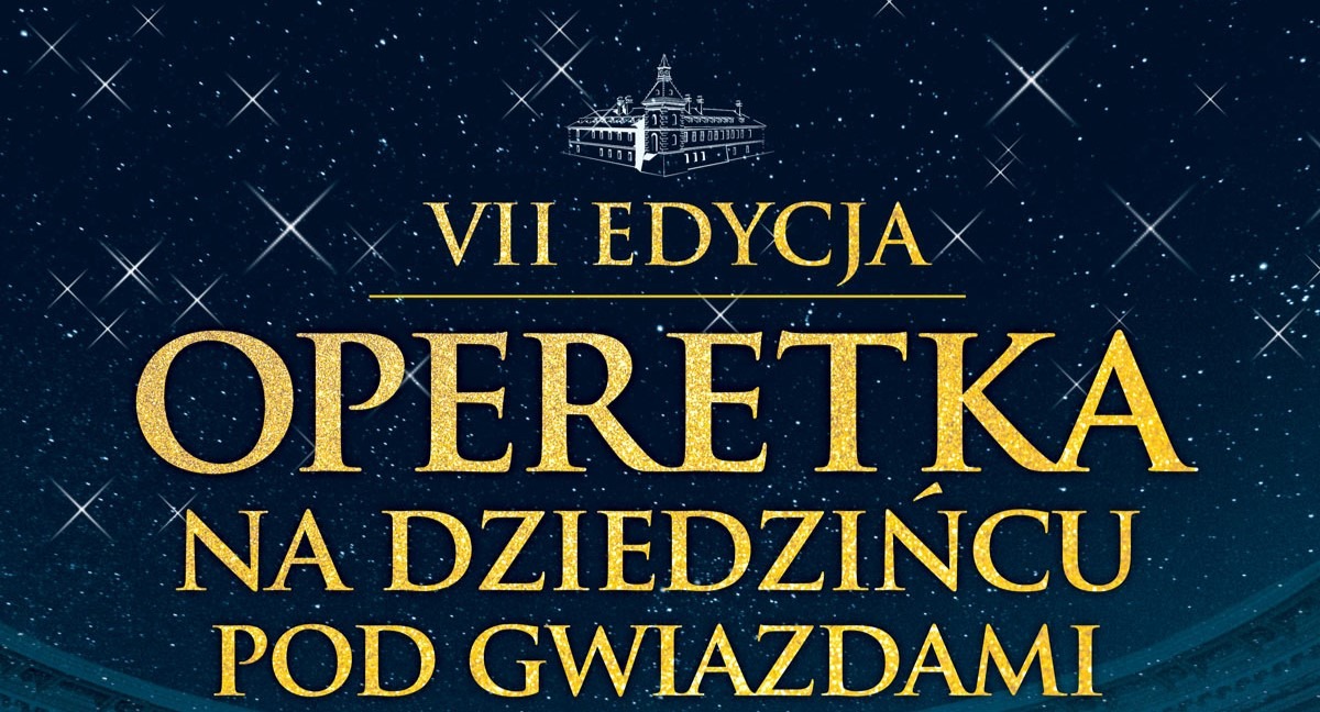 VII Edycja "Operetka na Dziedzińcu Pod Gwiazdami