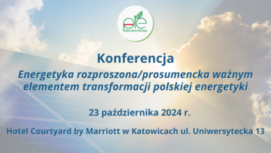 Konferencja PIE nt. „Energetyka rozproszona/prosumencka ważnym elementem transformacji polskiej energetyki”