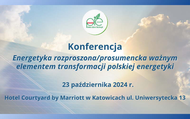 Konferencja PIE nt. „Energetyka rozproszona/prosumencka ważnym elementem transformacji polskiej energetyki”