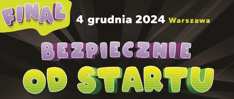 XXII edycja Ogólnopolskiego Konkurs - "Bezpiecznie od startu"