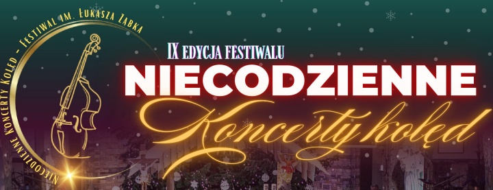 IX edycja festiwalu ,,Niecodzienne Koncerty Kolęd” im. Łukasza Ząbka | 5.01-2.02.2025