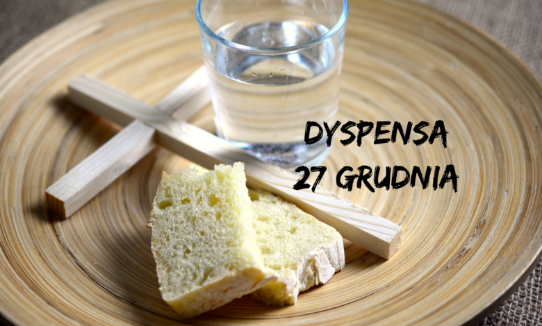 dyspensa piatek 27 grudnia