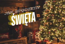 Jak spędzimy święta
