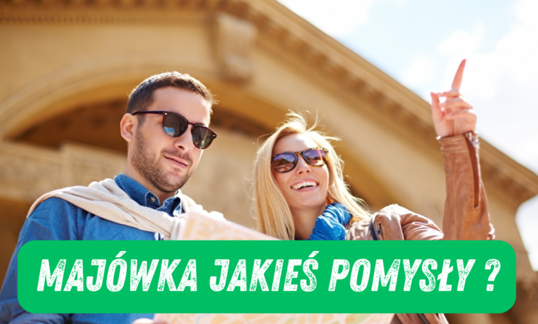 gdzie wyjechać na majówkę