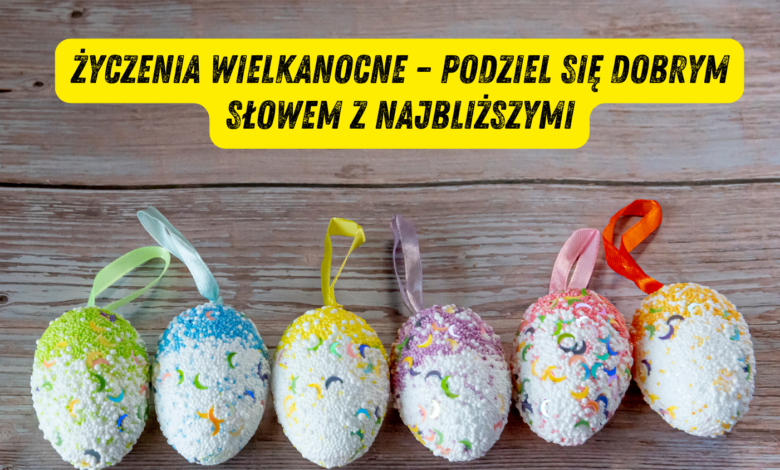 Życzenia wielkanocne pisanki na stole