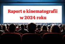 raport o kinematografii w 2024 roku