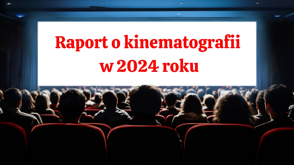 Chodzimy do kina, ale trochę rzadziej – co pokazuje raport o kinematografii w 2024 roku?