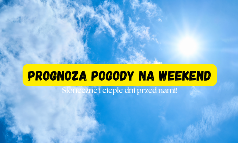 pogoda weekend słońce