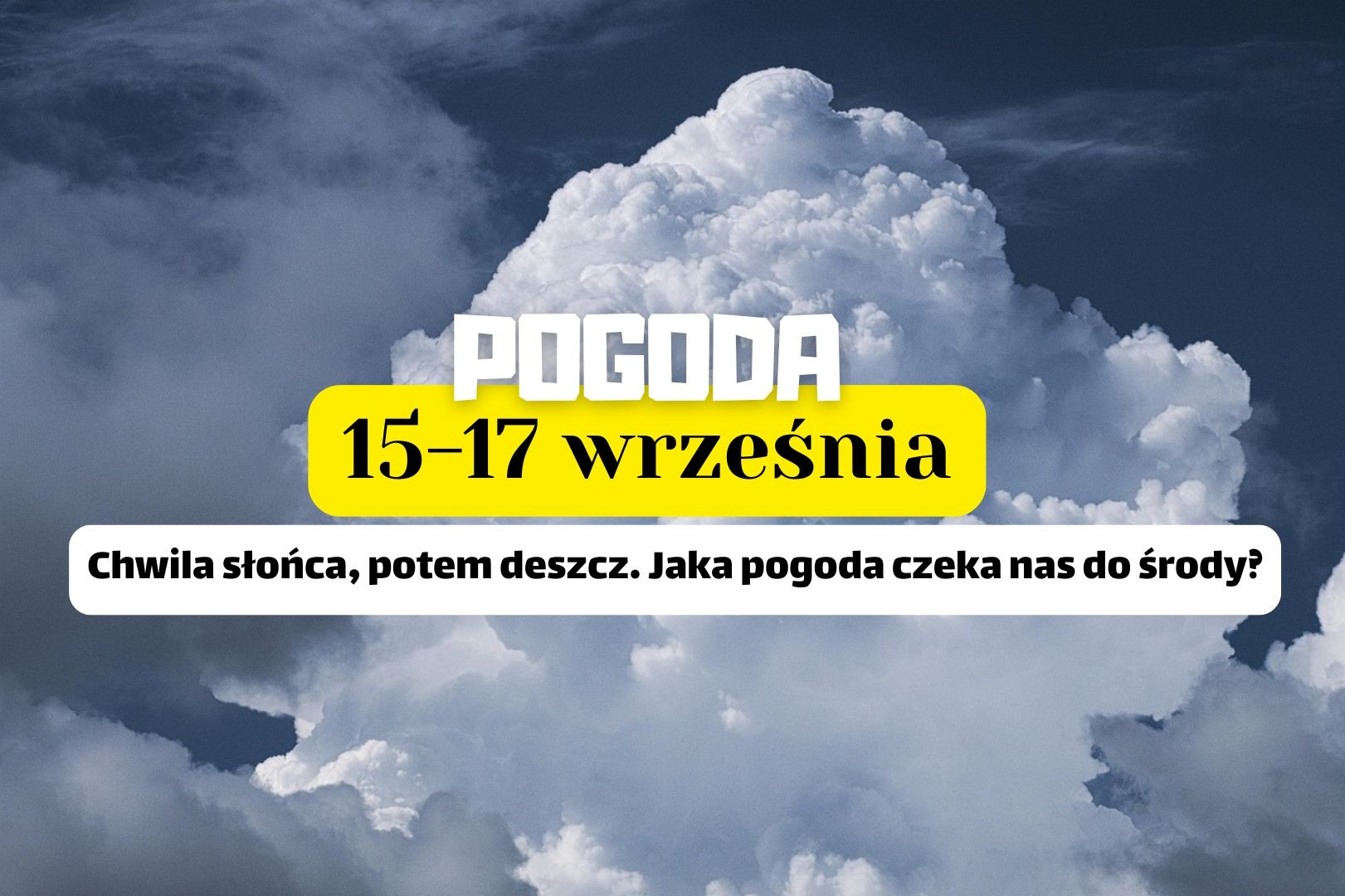 Chwila słońca, potem deszcz. Jaka pogoda czeka nas do środy?