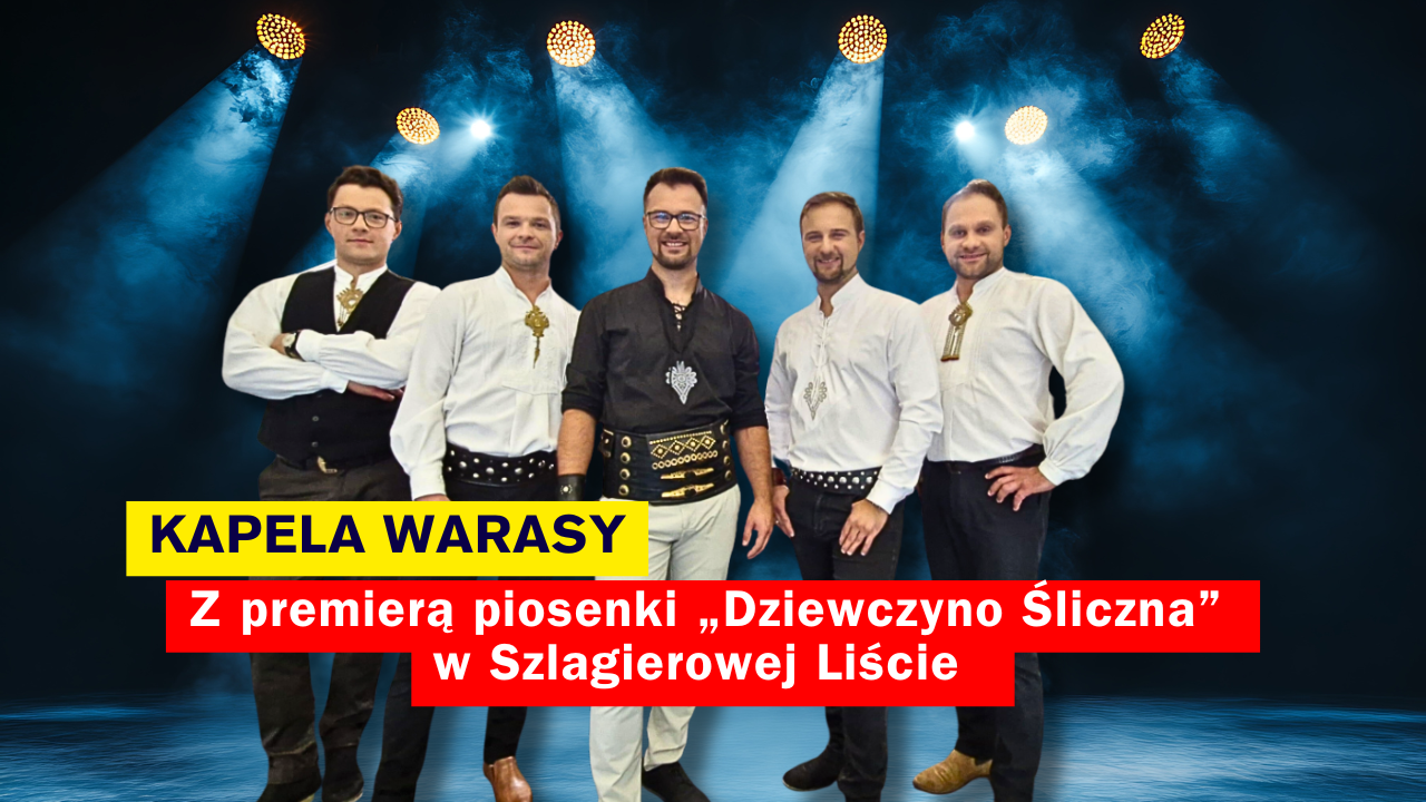 Kapela Warasy w „Szlagierowej Liście” – premiera piosenki „Dziewczyno Śliczna” już w niedzielę o 17:50