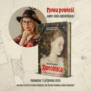 Miłość w czasie wojny, rodzinne tajemnice, a wszystko osadzone w dwudziestowiecznych Katowicach. Nowa książka Anny Król-Bocheńskiej