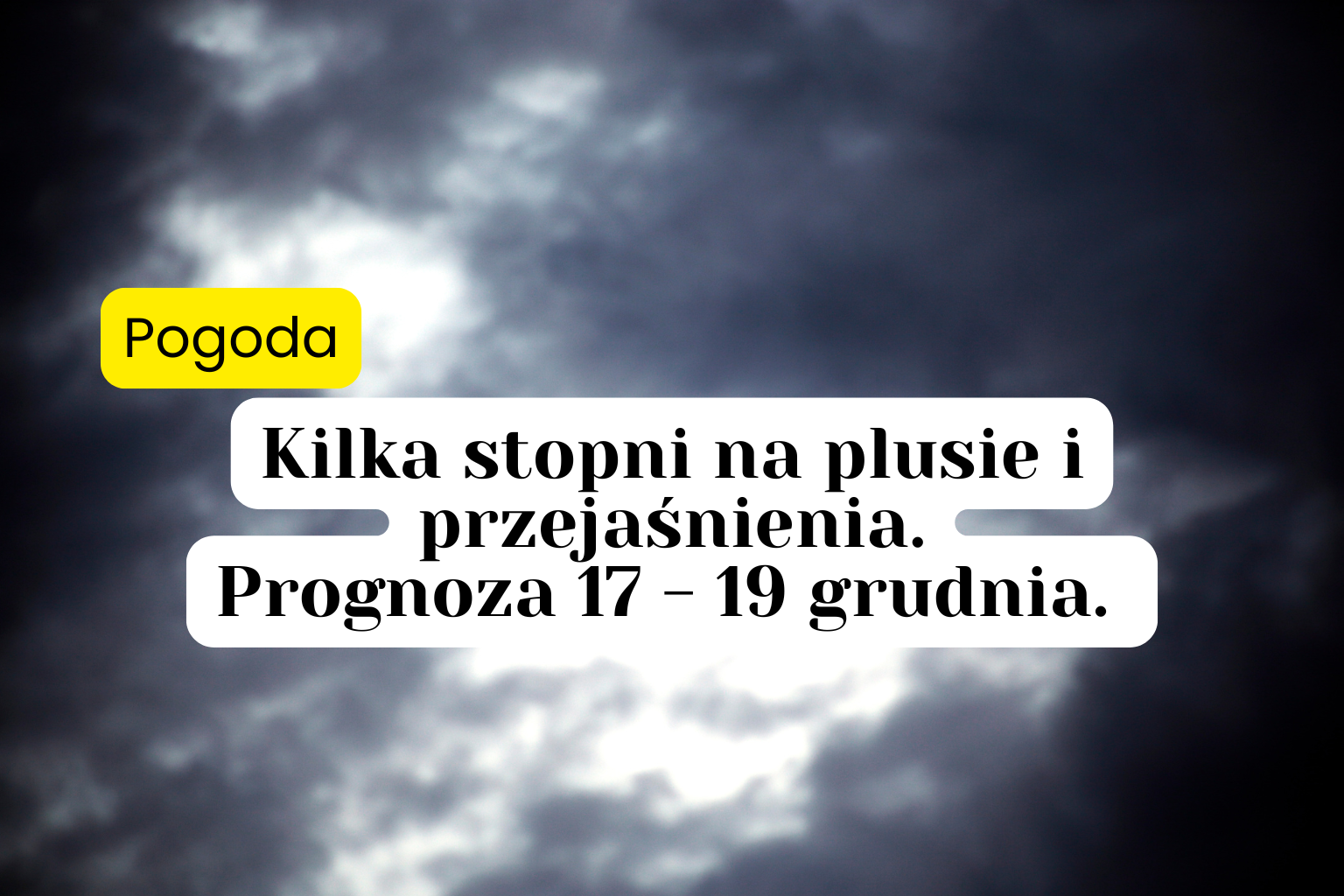 Mgły w nocy, silniejszy wiatr w górach i łagodna aura w dzień. Prognoza pogody 17-19 grudnia