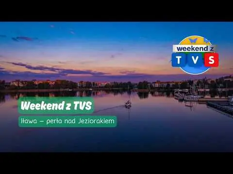 Obrazek YouTube: Weekend z TVS: urokliwa Iława | 7/10