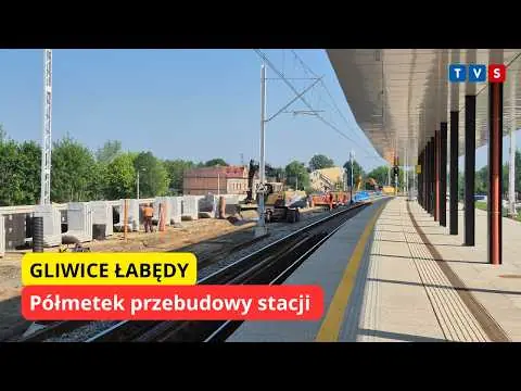 Obrazek YouTube: Półmetek przebudowy stacji Gliwice Łabędy