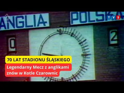 Obrazek YouTube: Legendarny mecz Polska - Anglia na 70-lecie Stadionu Śląskiego
