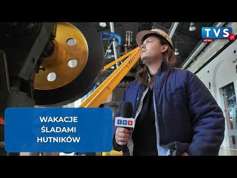Obrazek YouTube: Wakacje śladami hutników