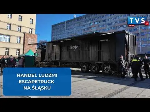 Obrazek YouTube: Handel ludźmi. EscapeTruck na Śląsku